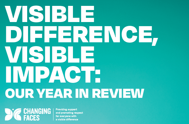 Making a Difference: Changing Faces 2024-25 Year in Review